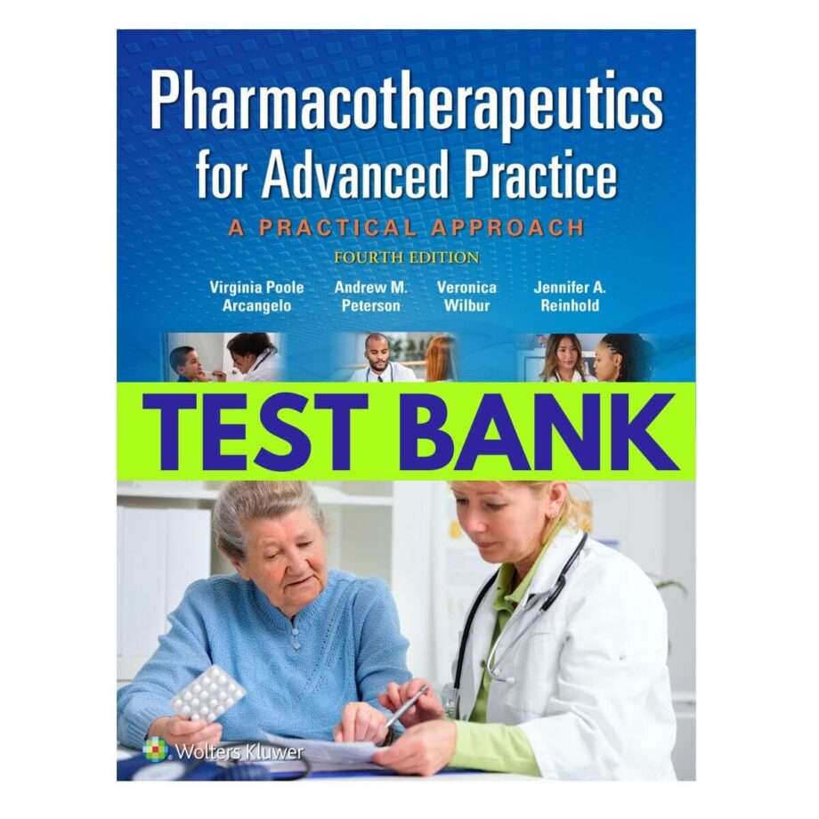 Test Bank for Pharmacotherapeutics for Advanced Practice A Practical Approach 4th