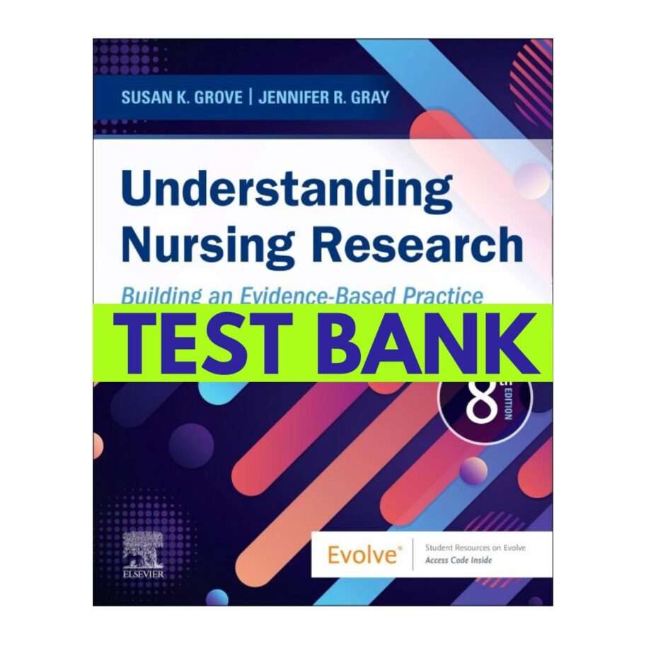 Test Bank for Understanding Nursing Research 8th Edition Grove