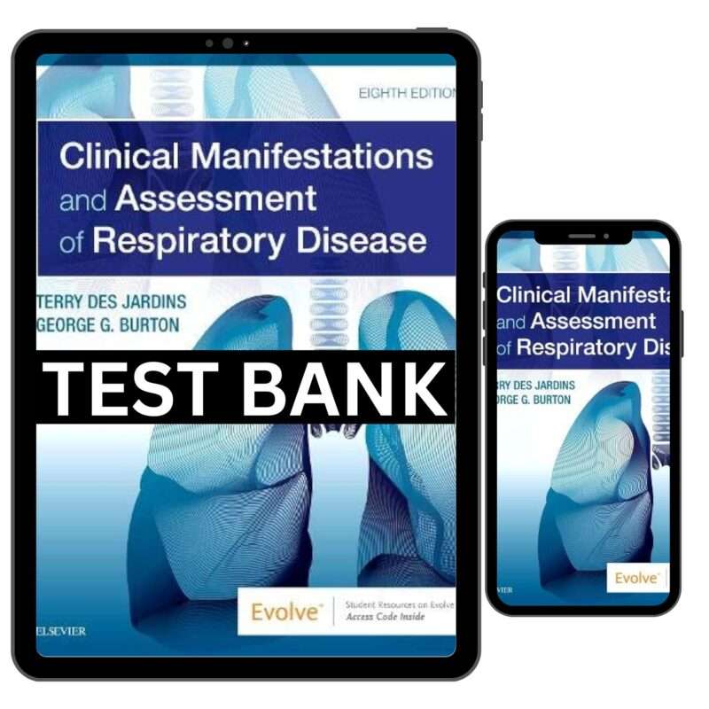 Clinical Manifestations And Assessment Of Respiratory Disease 8th Test Bank