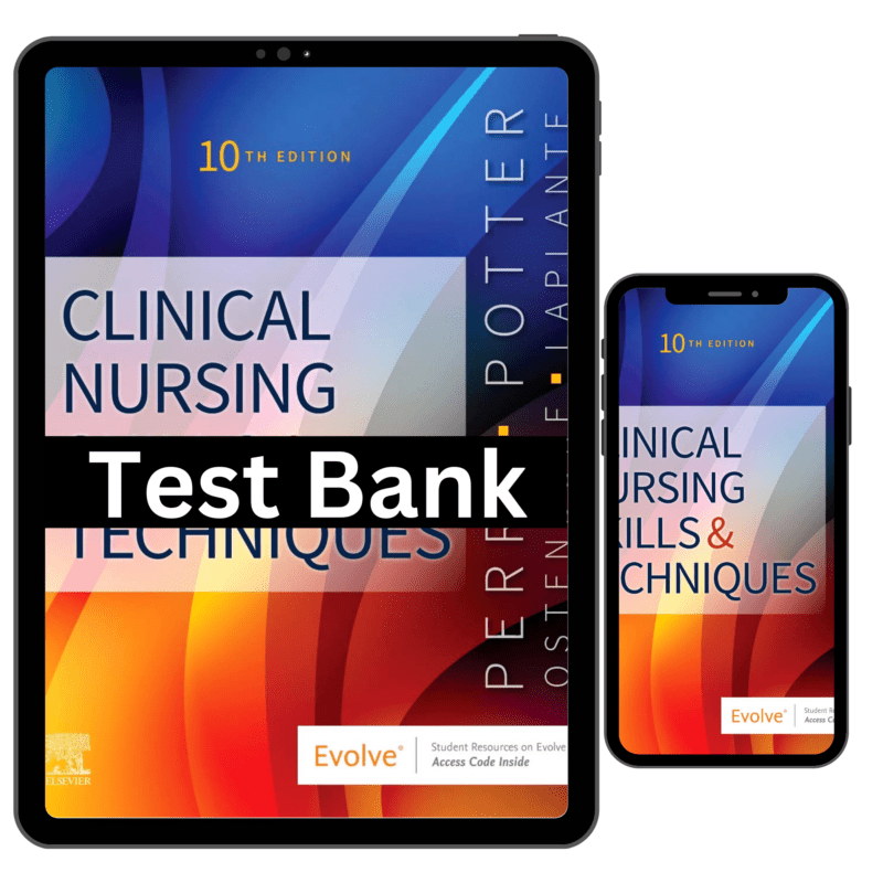 Clinical Nursing Skills And Techniques 10th Test Bank