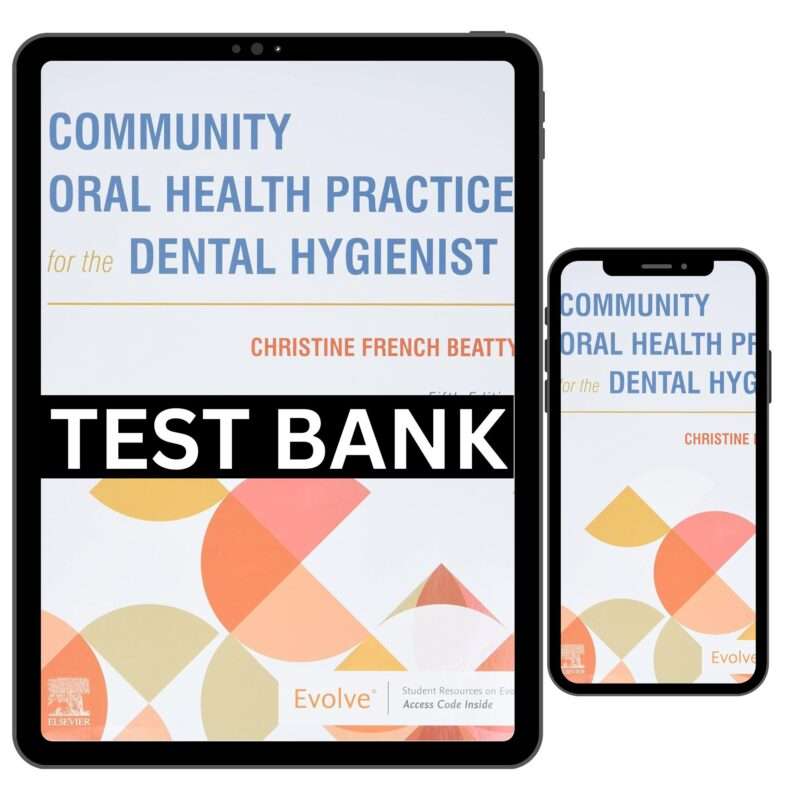 Community Oral Health Practice For The Dental Hygienist 5th Edition Test Bank