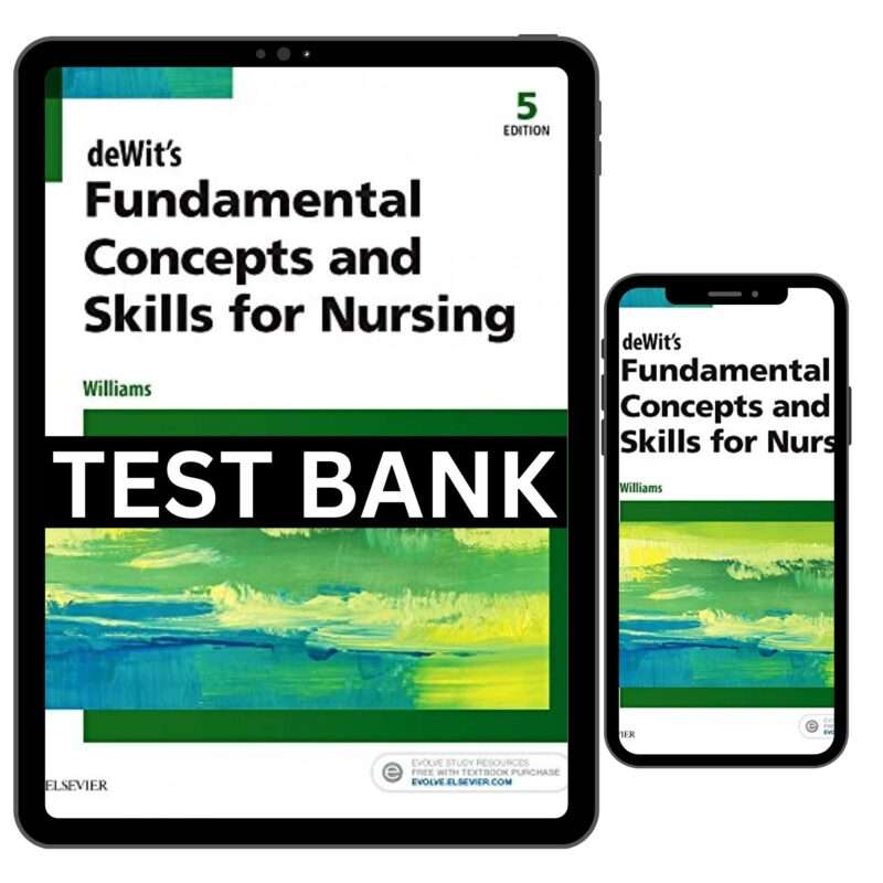 Dewit’s Fundamental Concepts And Skills For Nursing 5th Edition Test Bank