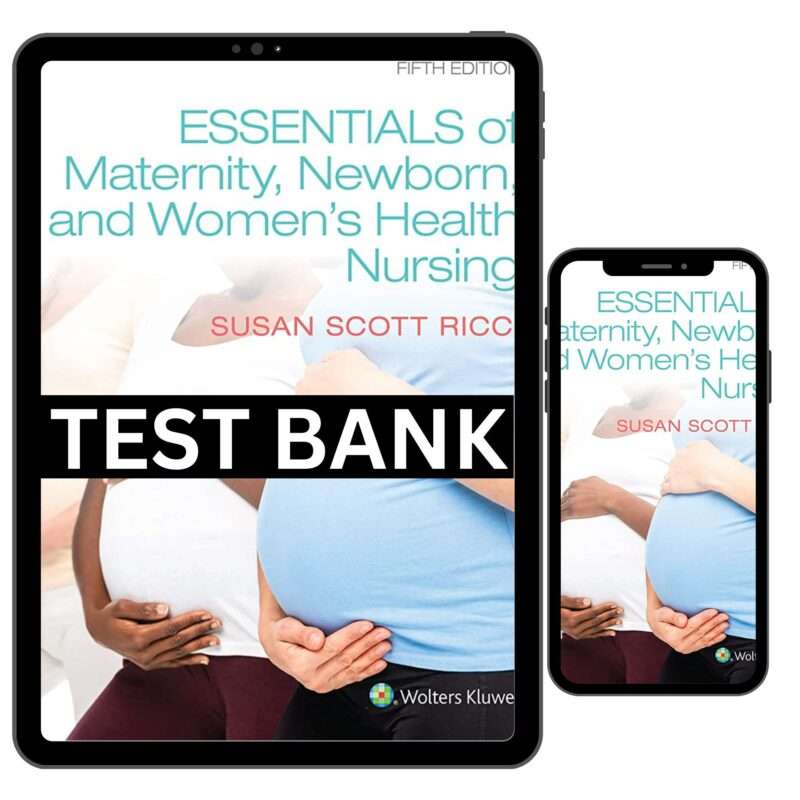 Essentials Of Maternity Newborn And Women’s Health 5th Test Bank