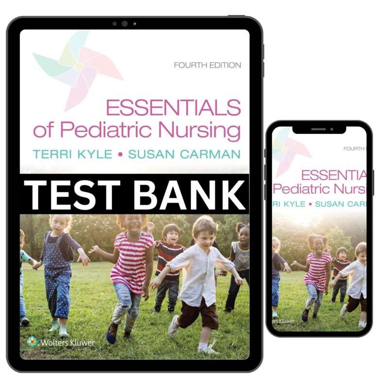 Essentials Of Pediatric Nursing 4th Edition By Kyle Carman Test Bank