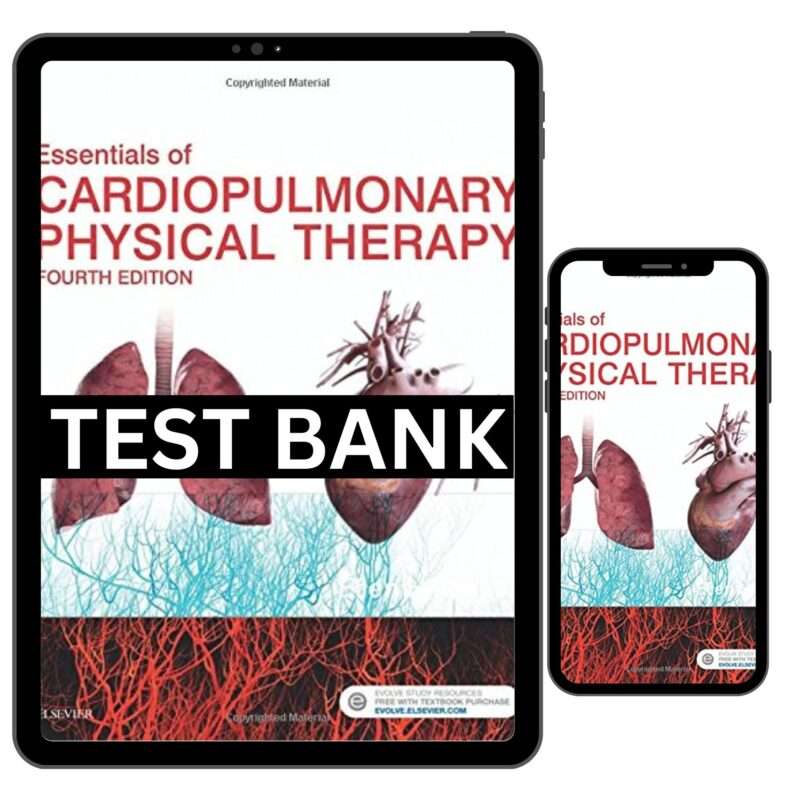 Essentials of Cardiopulmonary Physical Therapy 4th Test Bank