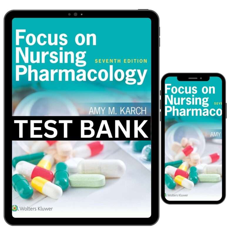 Focus On Nursing Pharmacology 7th Edition By Karch Test Bank