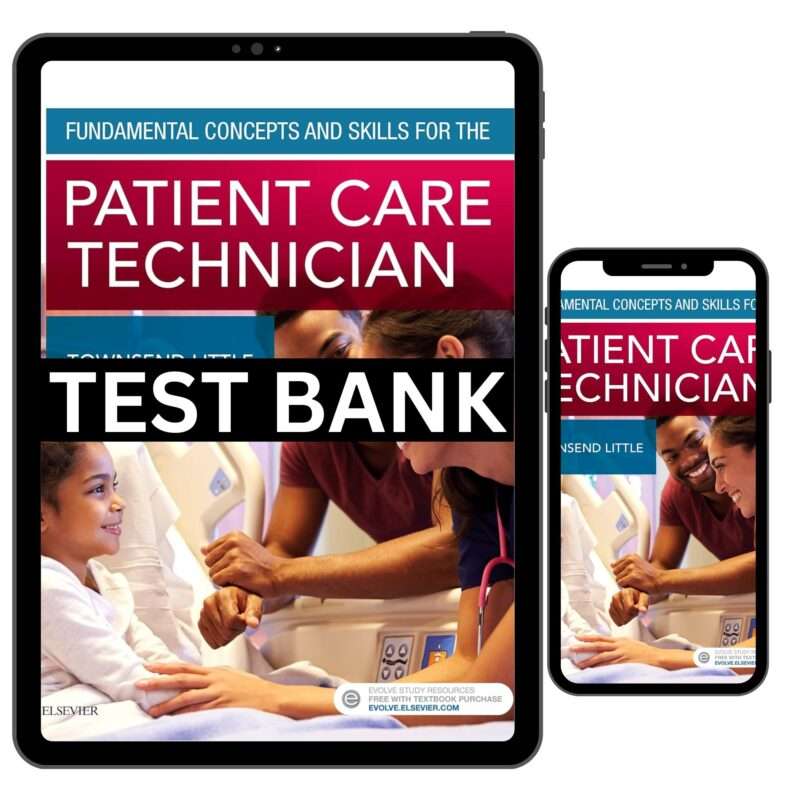 Fundamental Concepts and Skills for the Patient Care Technician 1st Edition Test Bank