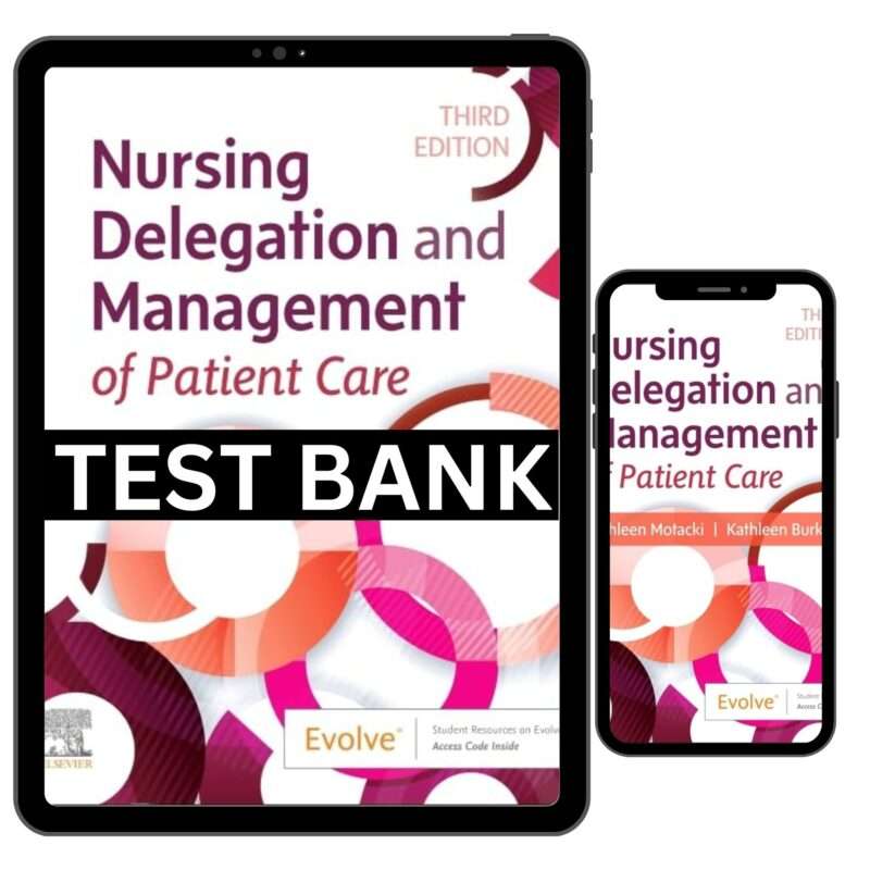 Nursing Delegation and Management of Patient Care 3rd Edition Test Bank