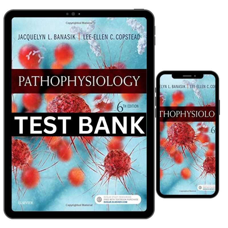 Pathophysiology 6th Edition by Banasik Test Bank