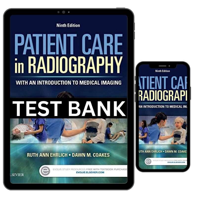 Patient Care in Radiography 9th Edition by Ehrlich Test Bank