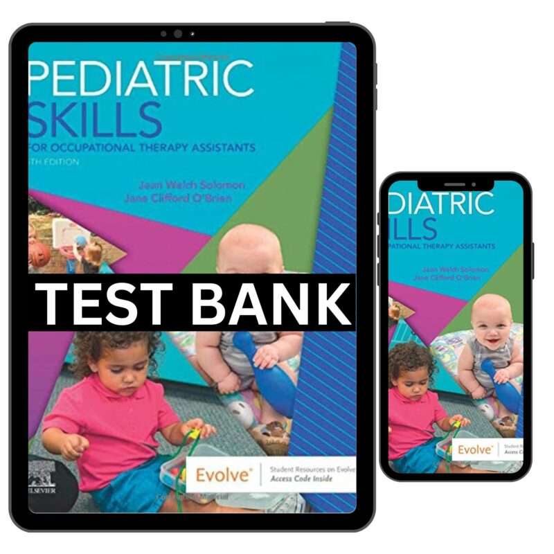 Pediatric Skills for Occupational Therapy Assistants 5th Edition by Solomon Test Bank