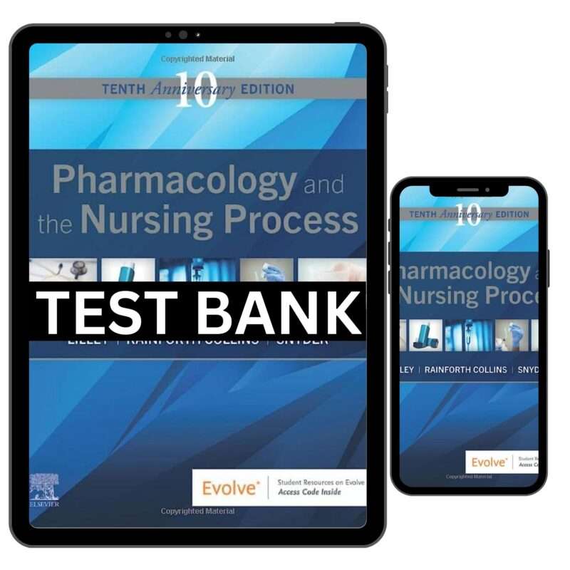 Test Bank for Pharmacology And The Nursing Process 10th