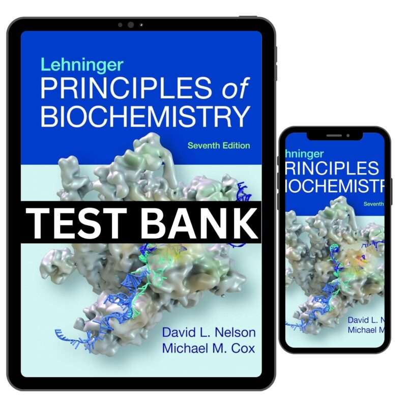 Principles of Biochemistry, 7th Edition Test Bank