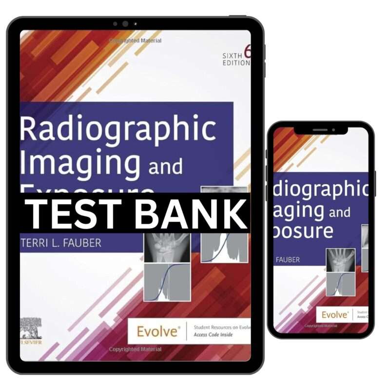 Radiographic Imaging and Exposure 6th Edition by Fauber Test Bank