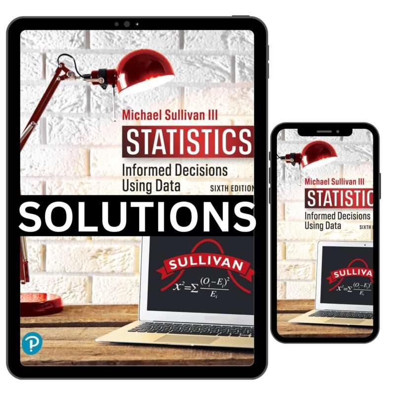 Solutions Manual For Statistics Informed Decisions Using Data 6th