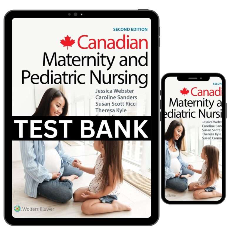 Test Bank For Canadian Maternity and Pediatric Nursing 2nd