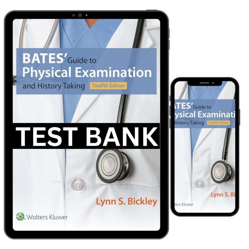 Test Bank For Bates Guide To Physical Examination 12th Edition