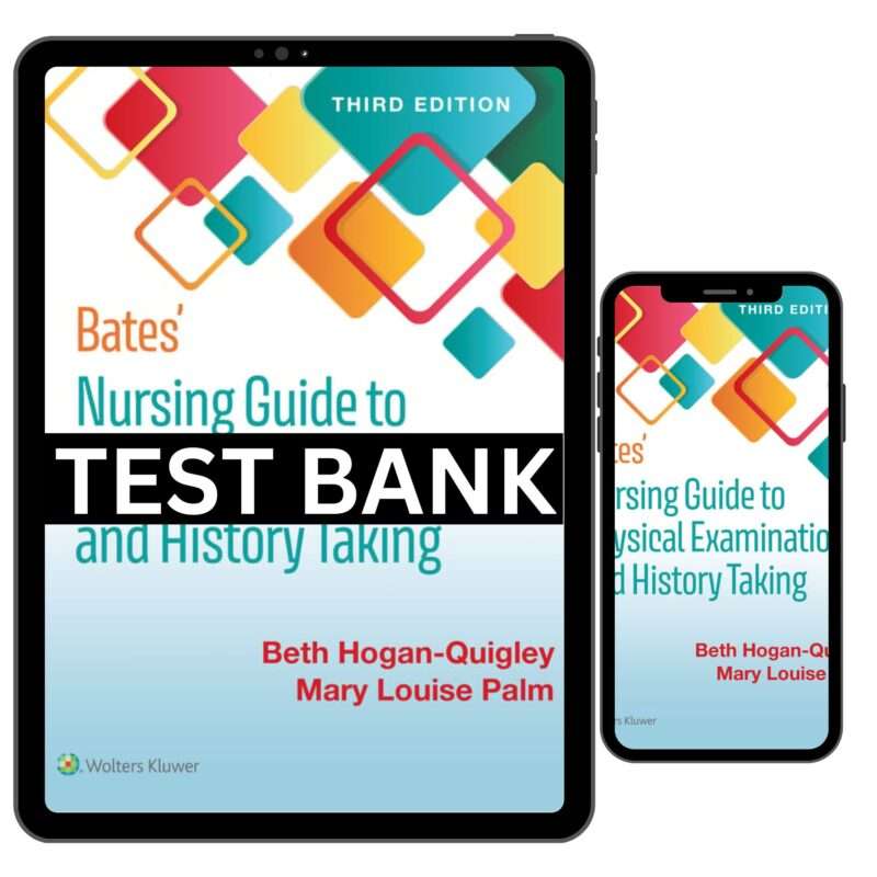 Test Bank For Bates Nursing Guide To Physical Examination And History Taking 3rd Edition