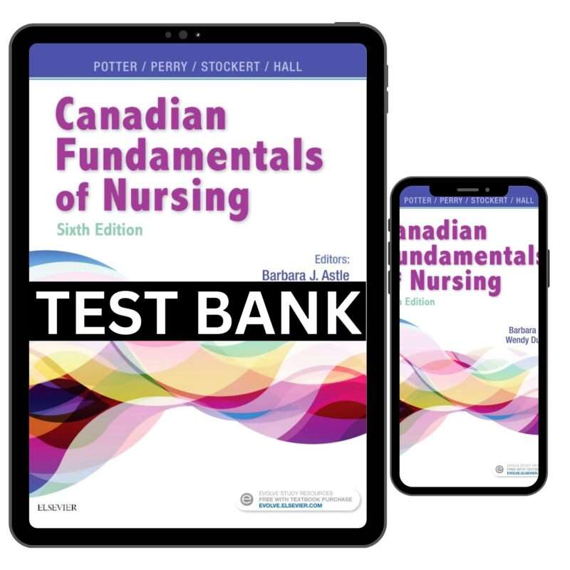 Test Bank For Canadian Fundamentals of Nursing, 6th