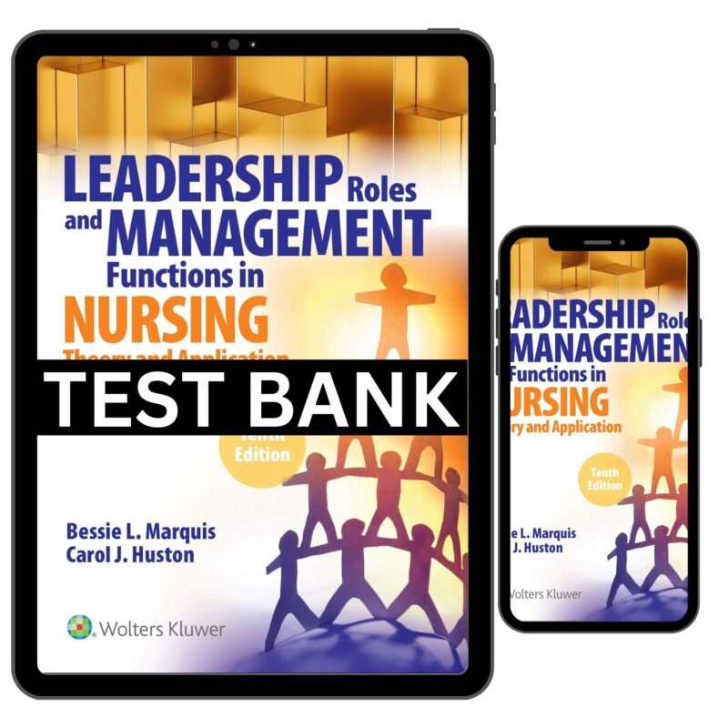 Test Bank For Leadership Roles And Management Functions In Nursing 10th