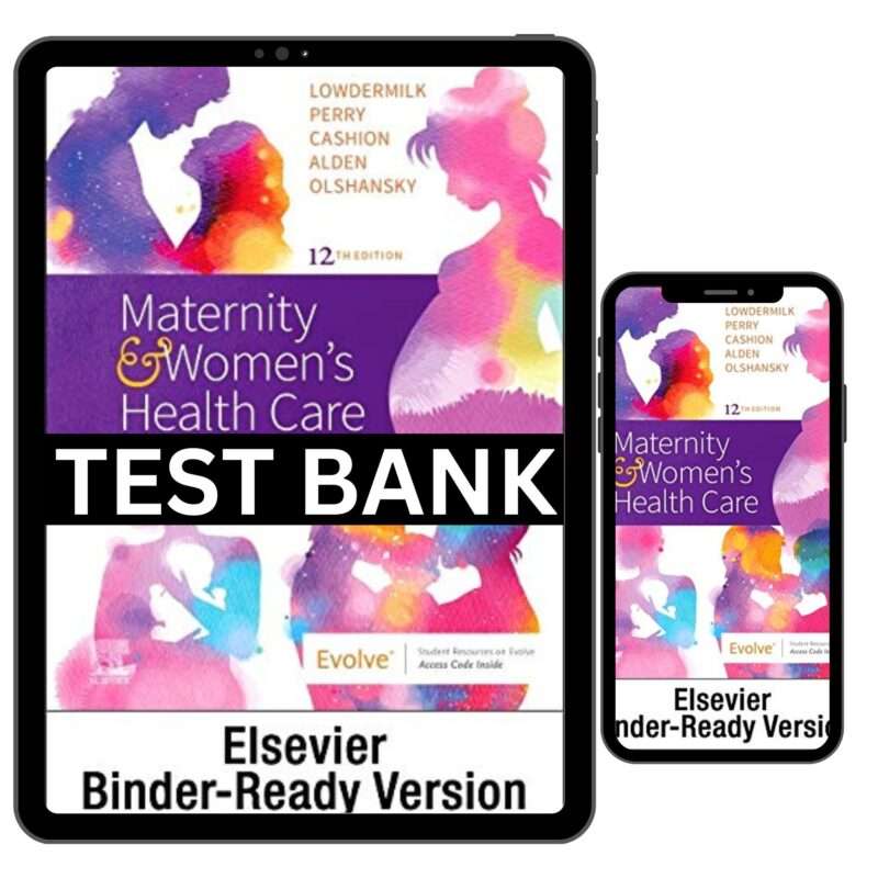 Test Bank For Maternity and Women’s Health Care 12th