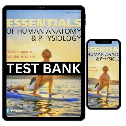 Test Bank for Essentials Human Anatomy and Physiology 12th