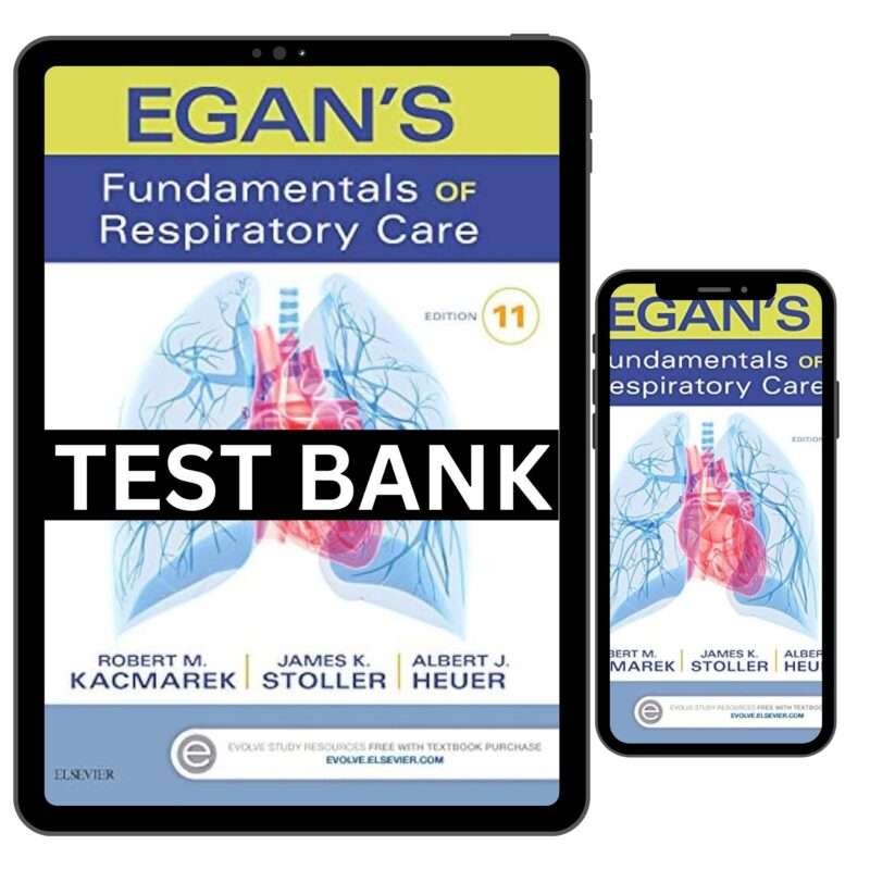 Test Bank for Fundamentals of Respiratory Care 13th