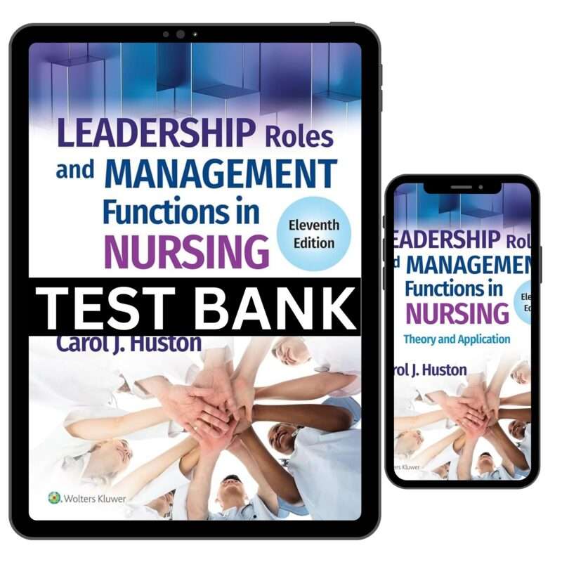 Test Bank for Leadership Roles and Management Functions in Nursing Theory and Application 11th