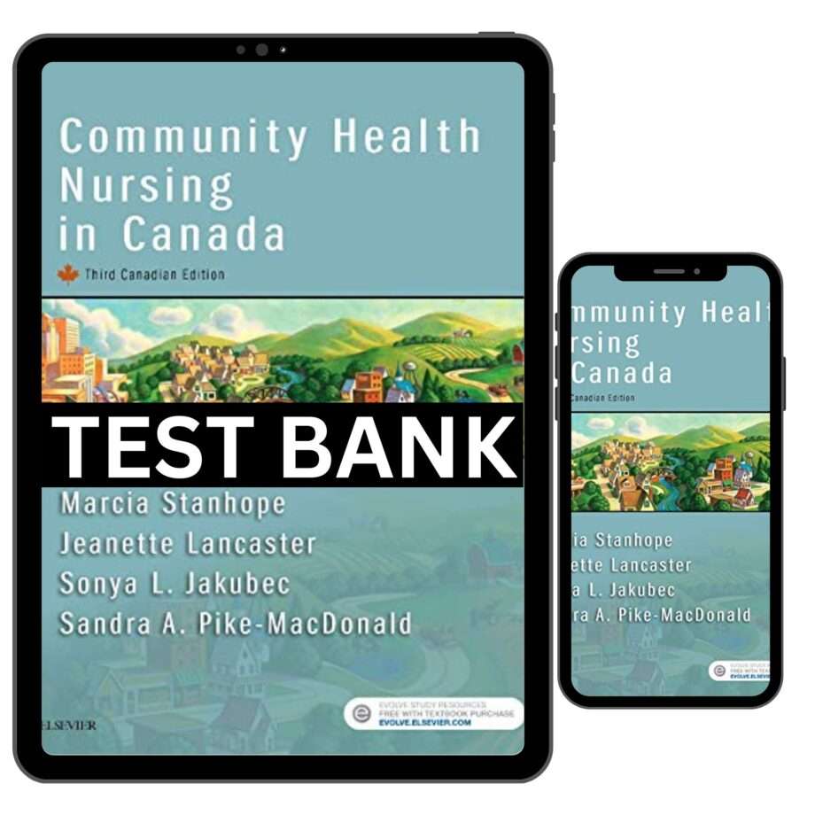 Test Bank for Stanhope and Lancasters Community Health Nursing in Canada, 4th Edition by MacDonald | All Chapters Included