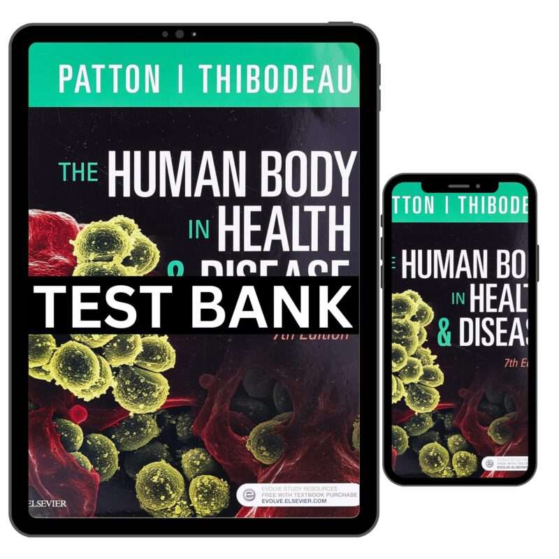 The Human Body in Health and Disease 7th Edition by Patton Test Bank